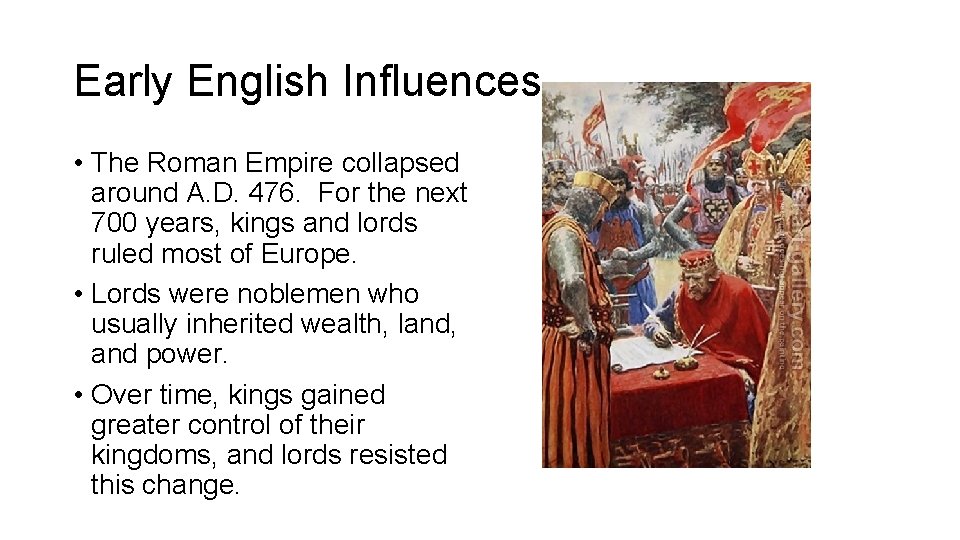 Early English Influences • The Roman Empire collapsed around A. D. 476. For the