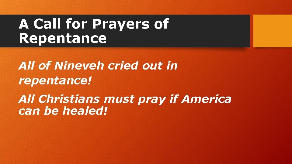 A Call for Prayers of Repentance All of Nineveh cried out in repentance! All