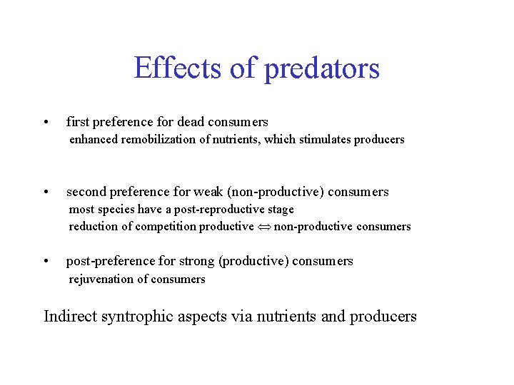 Effects of predators • first preference for dead consumers enhanced remobilization of nutrients, which