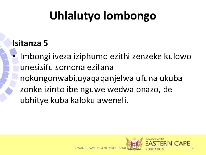 Uhlalutyo lombongo Isitanza 5 • Imbongi iveza iziphumo ezithi zenzeke kulowo unesisifu somona ezifana