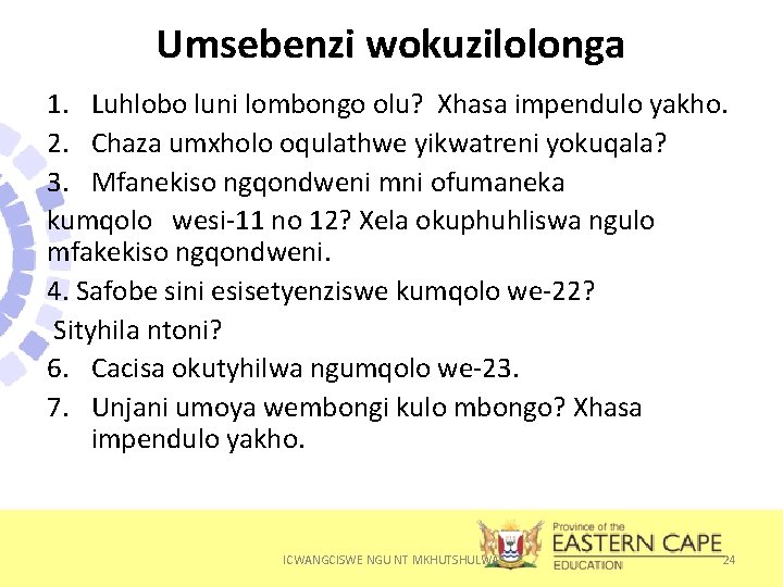 Umsebenzi wokuzilolonga 1. Luhlobo luni lombongo olu? Xhasa impendulo yakho. 2. Chaza umxholo oqulathwe