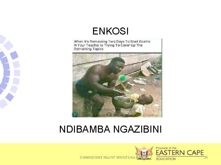 ENKOSI NDIBAMBA NGAZIBINI ICWANGCISWE NGU NT MKHUTSHULWA 25 