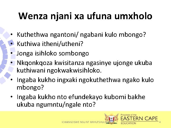 Wenza njani xa ufuna umxholo Kuthethwa ngantoni/ ngabani kulo mbongo? Kuthiwa itheni/utheni? Jonga isihloko