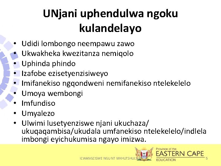 UNjani uphendulwa ngoku kulandelayo • • • Udidi lombongo neempawu zawo Ukwakheka kwezitanza nemiqolo