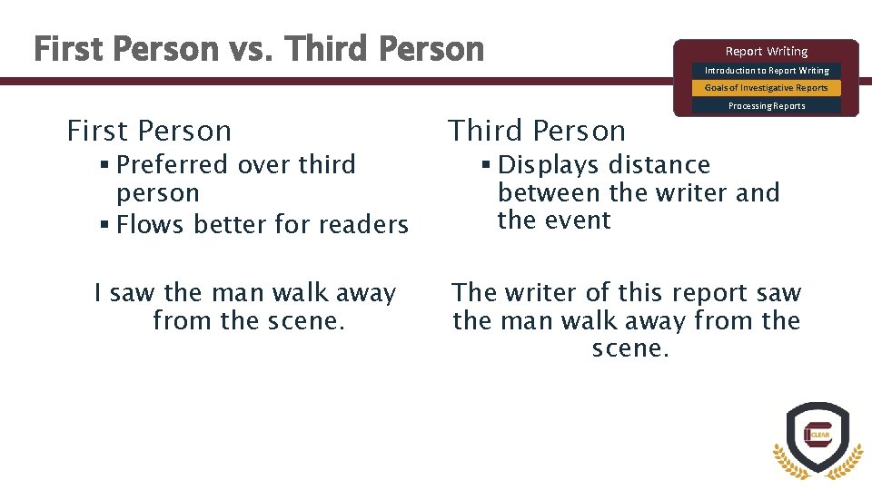 First Person vs. Third Person Report Writing Introduction to Report Writing Goals of Investigative