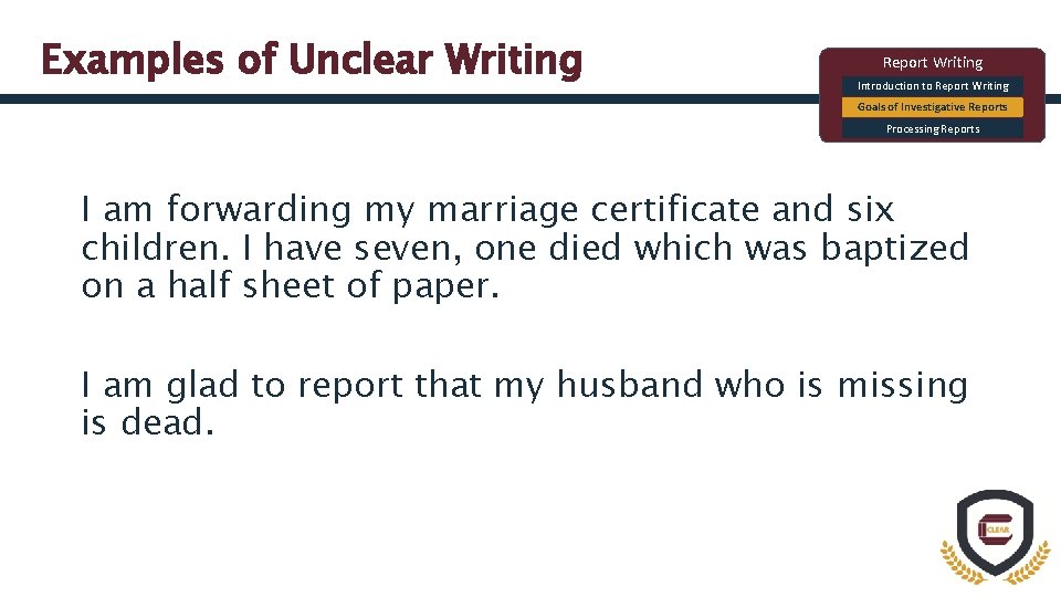 Examples of Unclear Writing Report Writing Introduction to Report Writing Goals of Investigative Reports
