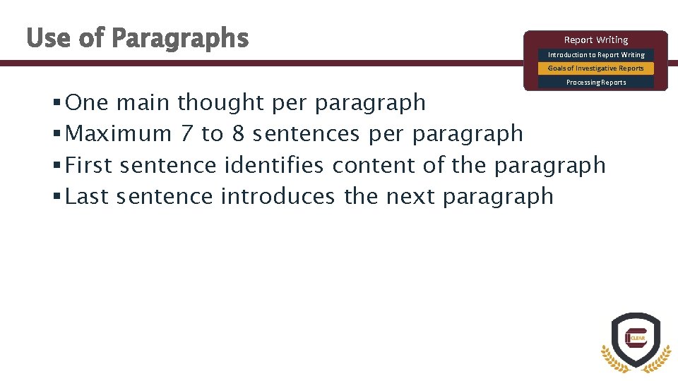 Use of Paragraphs Report Writing Introduction to Report Writing Goals of Investigative Reports Processing