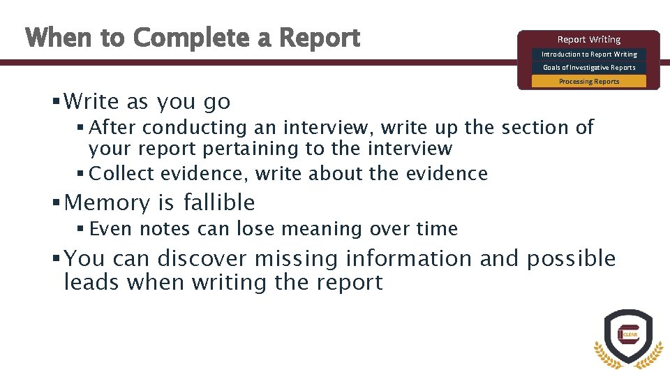When to Complete a Report Writing Introduction to Report Writing Goals of Investigative Reports