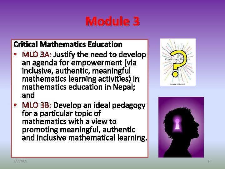 Module 3 Critical Mathematics Education • MLO 3 A: Justify the need to develop