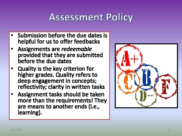 Assessment Policy • Submission before the due dates is helpful for us to offer