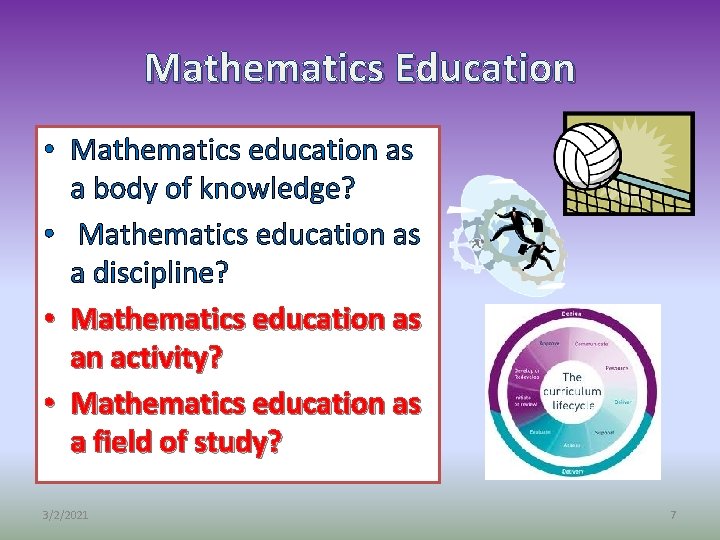 Mathematics Education • Mathematics education as a body of knowledge? • Mathematics education as
