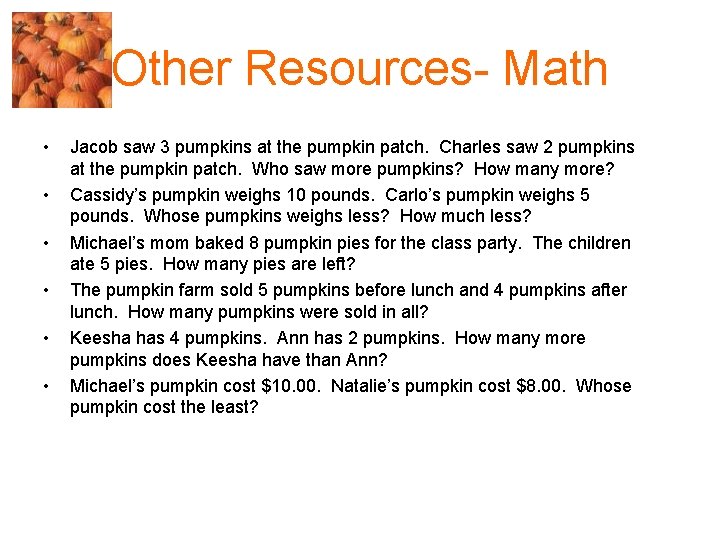 Other Resources- Math • • • Jacob saw 3 pumpkins at the pumpkin patch.