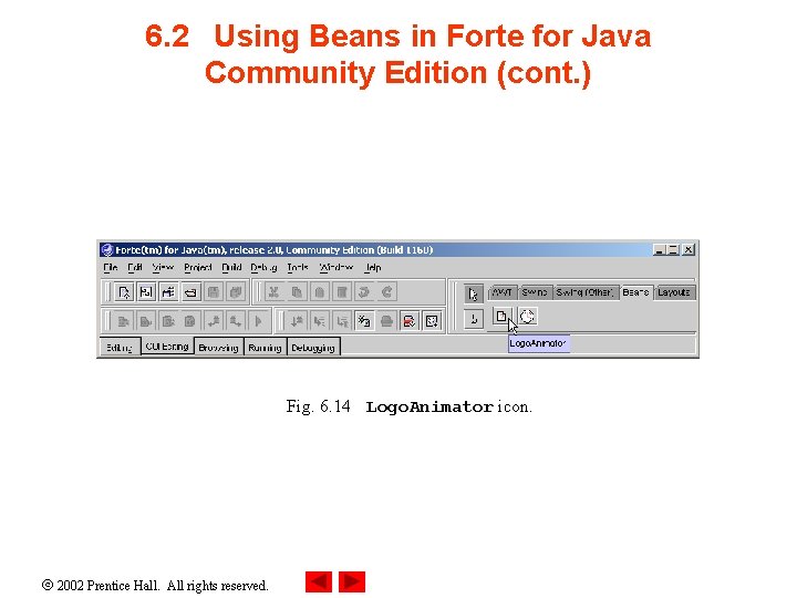 6. 2 Using Beans in Forte for Java Community Edition (cont. ) Fig. 6.