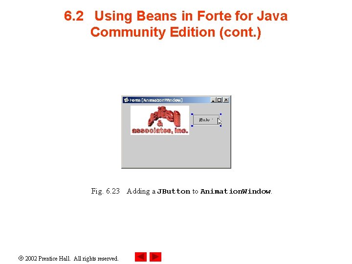 6. 2 Using Beans in Forte for Java Community Edition (cont. ) Fig. 6.