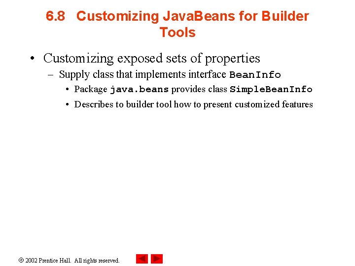 6. 8 Customizing Java. Beans for Builder Tools • Customizing exposed sets of properties
