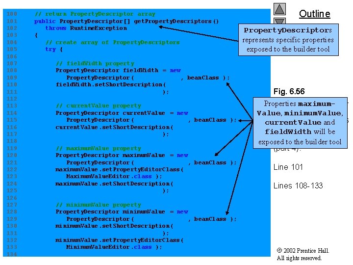 100 // return Property. Descriptor array 101 public Property. Descriptor[] get. Property. Descriptors() 102