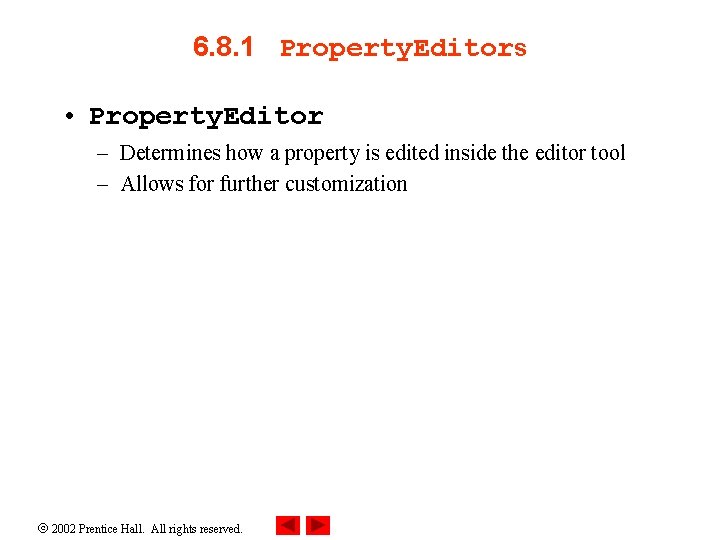 6. 8. 1 Property. Editors • Property. Editor – Determines how a property is