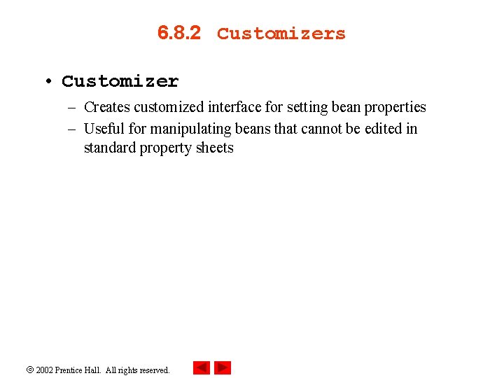 6. 8. 2 Customizers • Customizer – Creates customized interface for setting bean properties