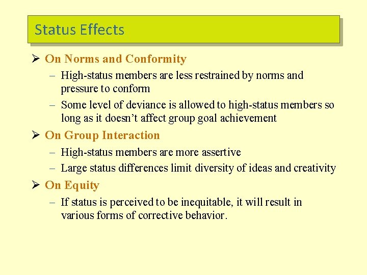 Status Effects Ø On Norms and Conformity – High-status members are less restrained by