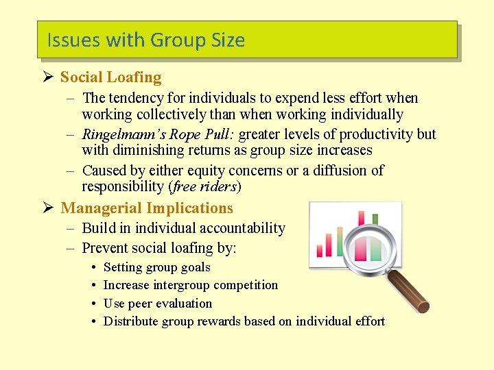 Issues with Group Size Ø Social Loafing – The tendency for individuals to expend