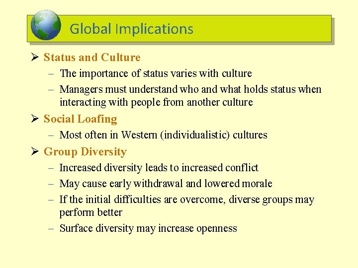 Global Implications Ø Status and Culture – The importance of status varies with culture