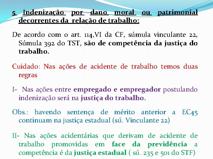 5 Indenização por dano moral ou decorrentes da relação de trabalho: patrimonial De acordo