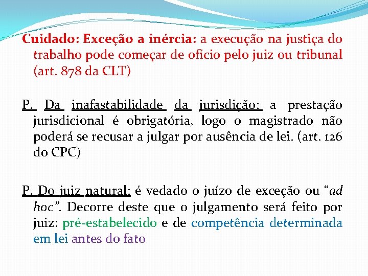 Cuidado: Exceção a inércia: a execução na justiça do trabalho pode começar de ofício