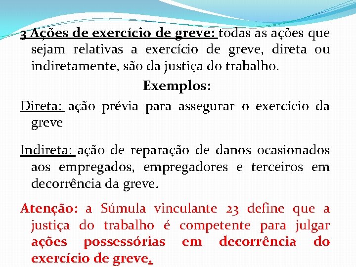 3 Ações de exercício de greve: todas as ações que sejam relativas a exercício