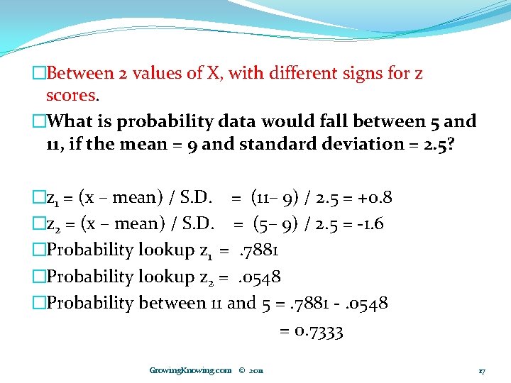 �Between 2 values of X, with different signs for z scores. �What is probability