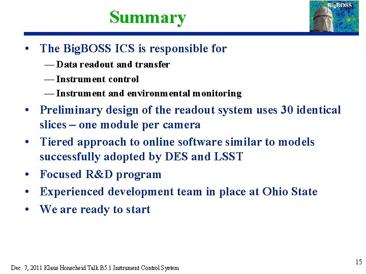 Summary • The Big. BOSS ICS is responsible for — Data readout and transfer