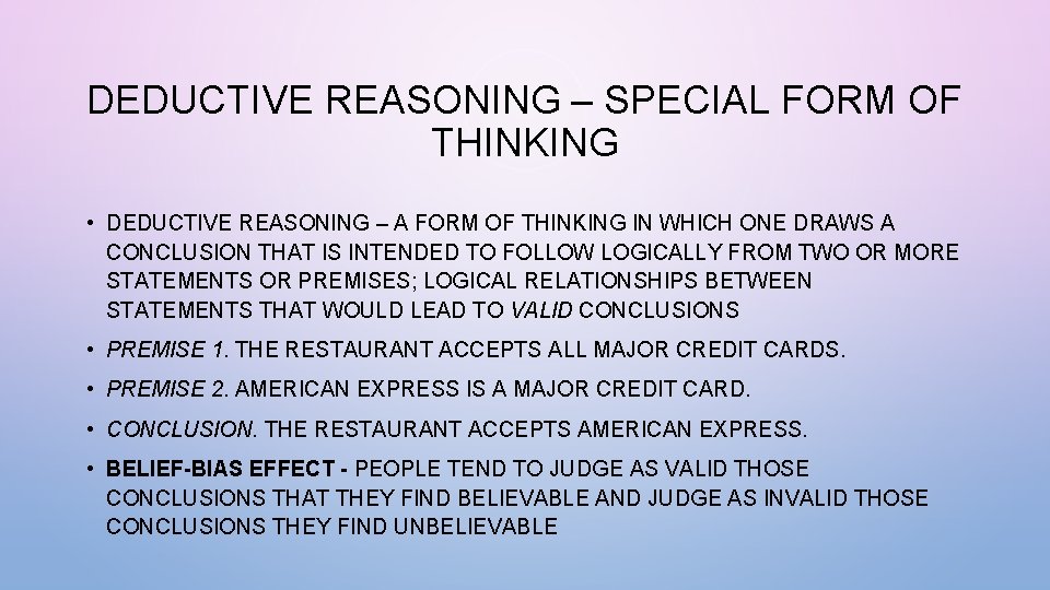 DEDUCTIVE REASONING – SPECIAL FORM OF THINKING • DEDUCTIVE REASONING – A FORM OF