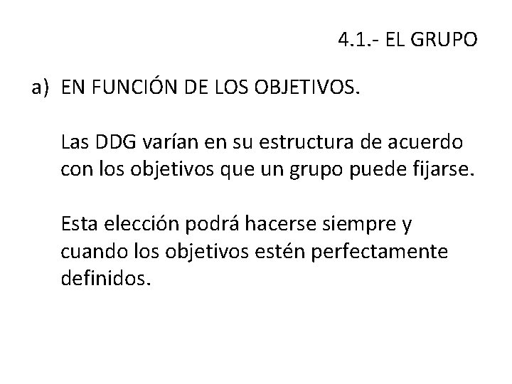 4. 1. - EL GRUPO a) EN FUNCIÓN DE LOS OBJETIVOS. Las DDG varían