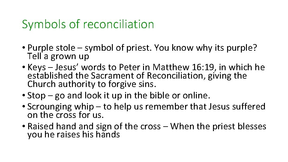 Symbols of reconciliation • Purple stole – symbol of priest. You know why its