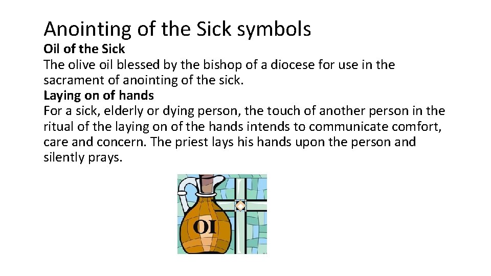 Anointing of the Sick symbols Oil of the Sick The olive oil blessed by