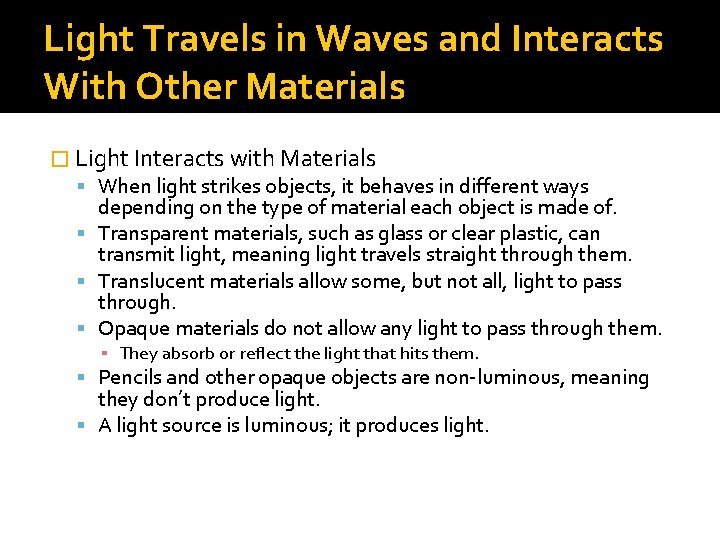 Light Travels in Waves and Interacts With Other Materials � Light Interacts with Materials