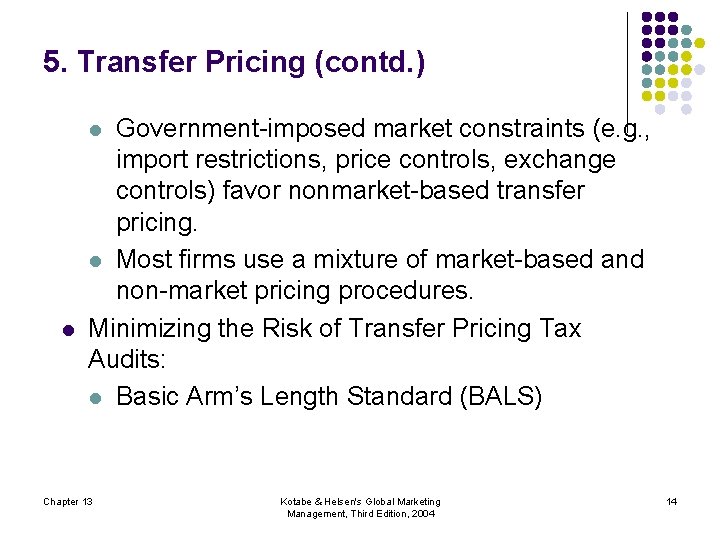 5. Transfer Pricing (contd. ) Government-imposed market constraints (e. g. , import restrictions, price