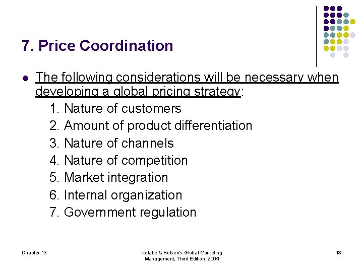 7. Price Coordination l The following considerations will be necessary when developing a global