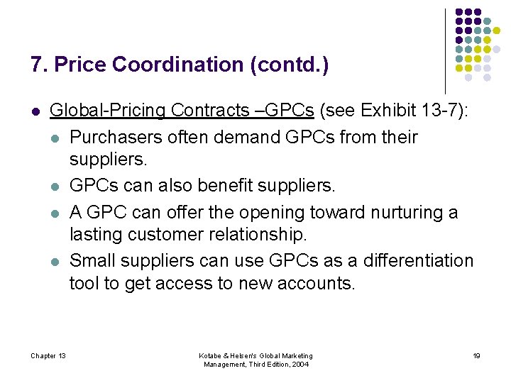 7. Price Coordination (contd. ) l Global-Pricing Contracts –GPCs (see Exhibit 13 -7): l