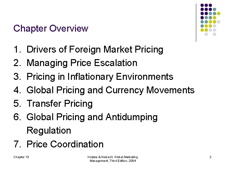 Chapter Overview 1. 2. 3. 4. 5. 6. Drivers of Foreign Market Pricing Managing