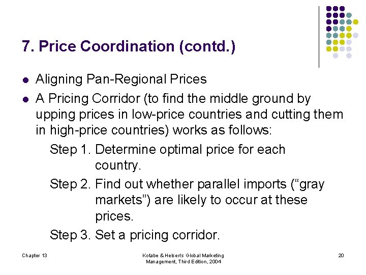 7. Price Coordination (contd. ) l l Aligning Pan-Regional Prices A Pricing Corridor (to