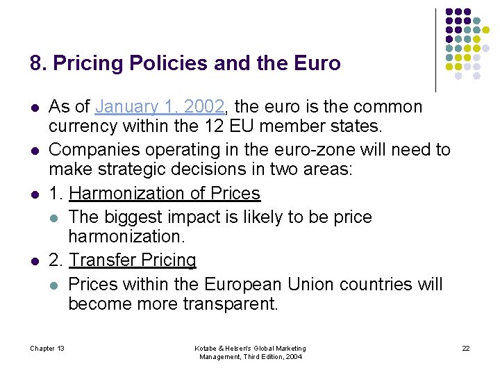 8. Pricing Policies and the Euro l l As of January 1, 2002, the
