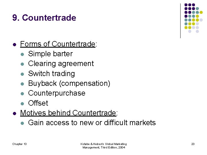 9. Countertrade l l Forms of Countertrade: l Simple barter l Clearing agreement l