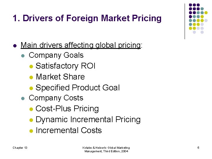 1. Drivers of Foreign Market Pricing l Main drivers affecting global pricing: l Company