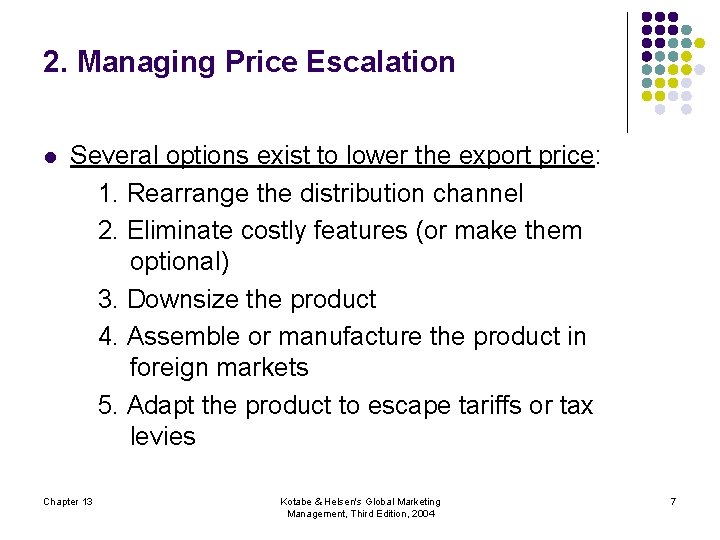 2. Managing Price Escalation l Several options exist to lower the export price: 1.