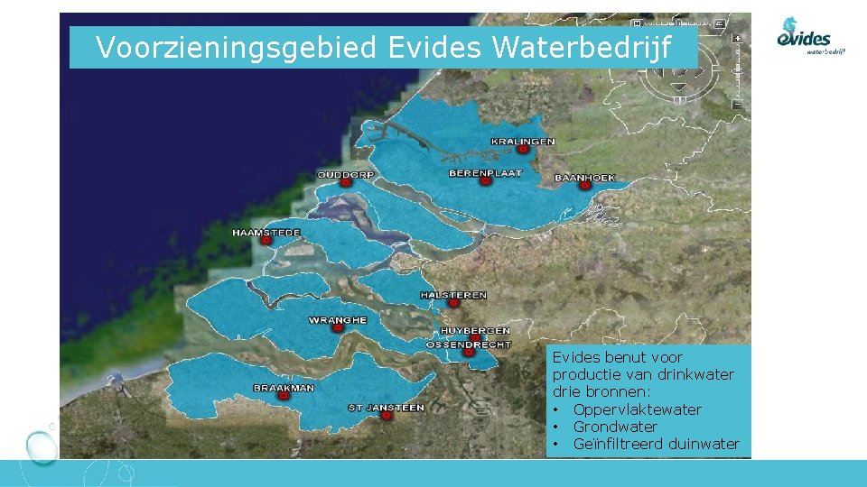 Voorzieningsgebied Evides Waterbedrijf Evides benut voor productie van drinkwater drie bronnen: • Oppervlaktewater •