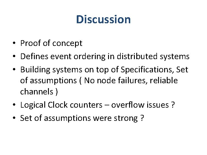 Discussion • Proof of concept • Defines event ordering in distributed systems • Building