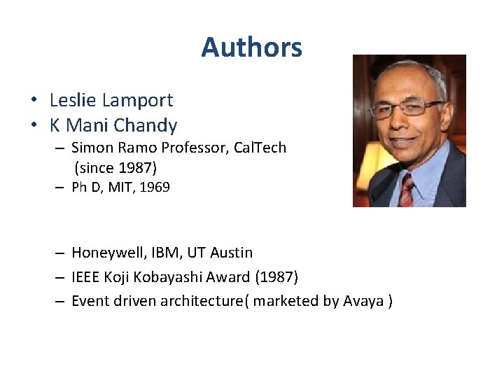 Authors • Leslie Lamport • K Mani Chandy – Simon Ramo Professor, Cal. Tech