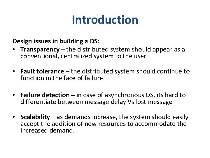 Introduction Design issues in building a DS: • Transparency – the distributed system should