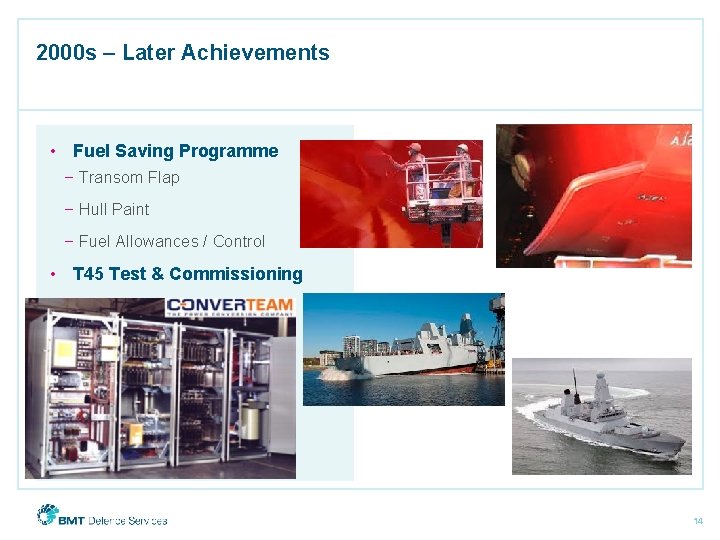 2000 s – Later Achievements • Fuel Saving Programme − Transom Flap − Hull