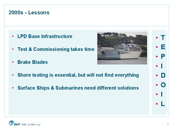 2000 s - Lessons • LPD Base Infrastructure • Test & Commissioning takes time